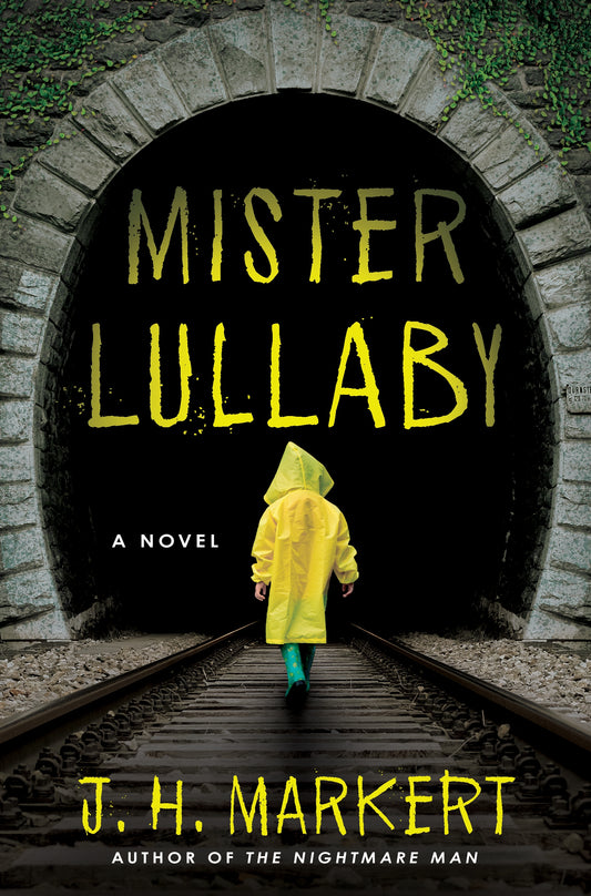 Mister Lullaby: A Novel
Book by James Markert