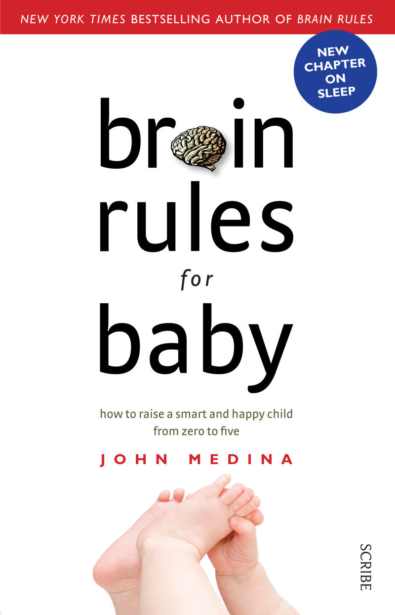 Brain Rules for Baby: How to Raise a Smart and Happy Child from Zero to Five
Book by John Medina