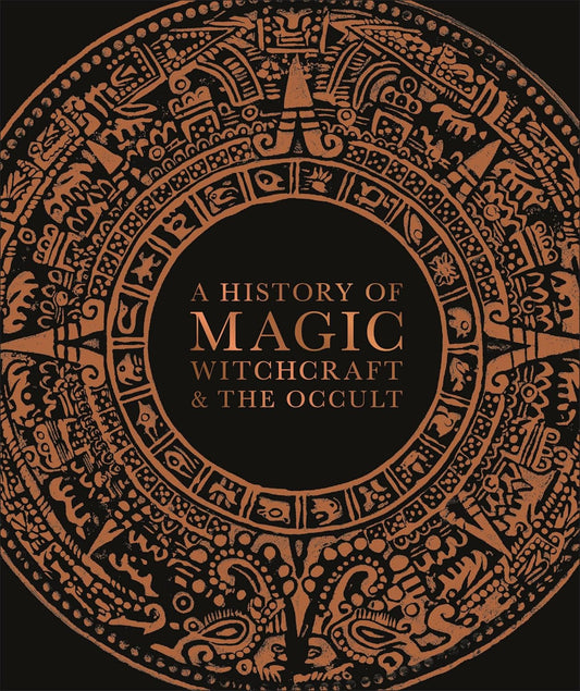 A History of Magic, Witchcraft, and the Occult By DK