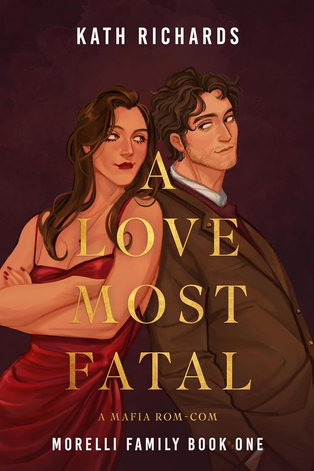 A Love Most Fatal (Morelli Family 1) by Kath Richards