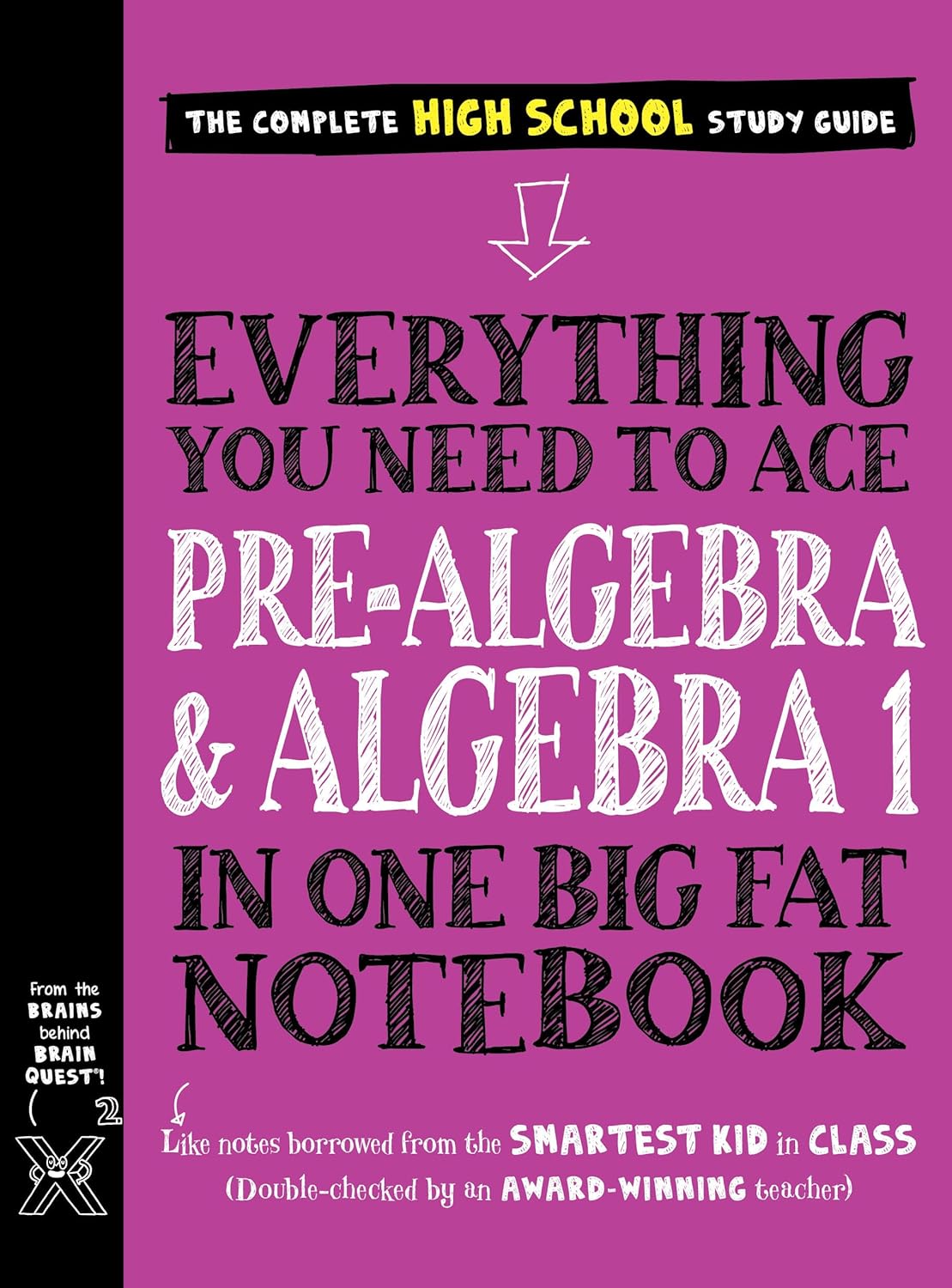 Everything You Need to Ace Pre-Algebra and Algebra 1 in One Big Fat Notebook: The Complete Middle School Study Guide (Big Fat Notebooks) by Workman Publishing, Jason Wang