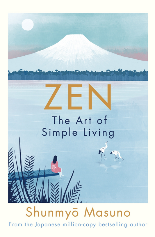 Zen: The Art of Simple Living by Shunmyō Masuno