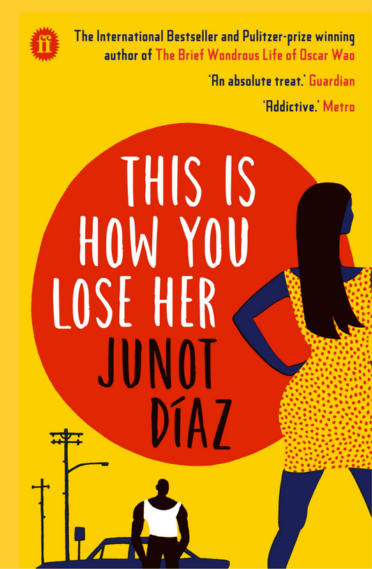 This Is How You Lose Her by Junot Díaz