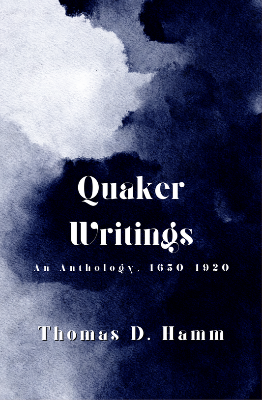 Quaker Writings by Thomas D. Hamm  (Editor)