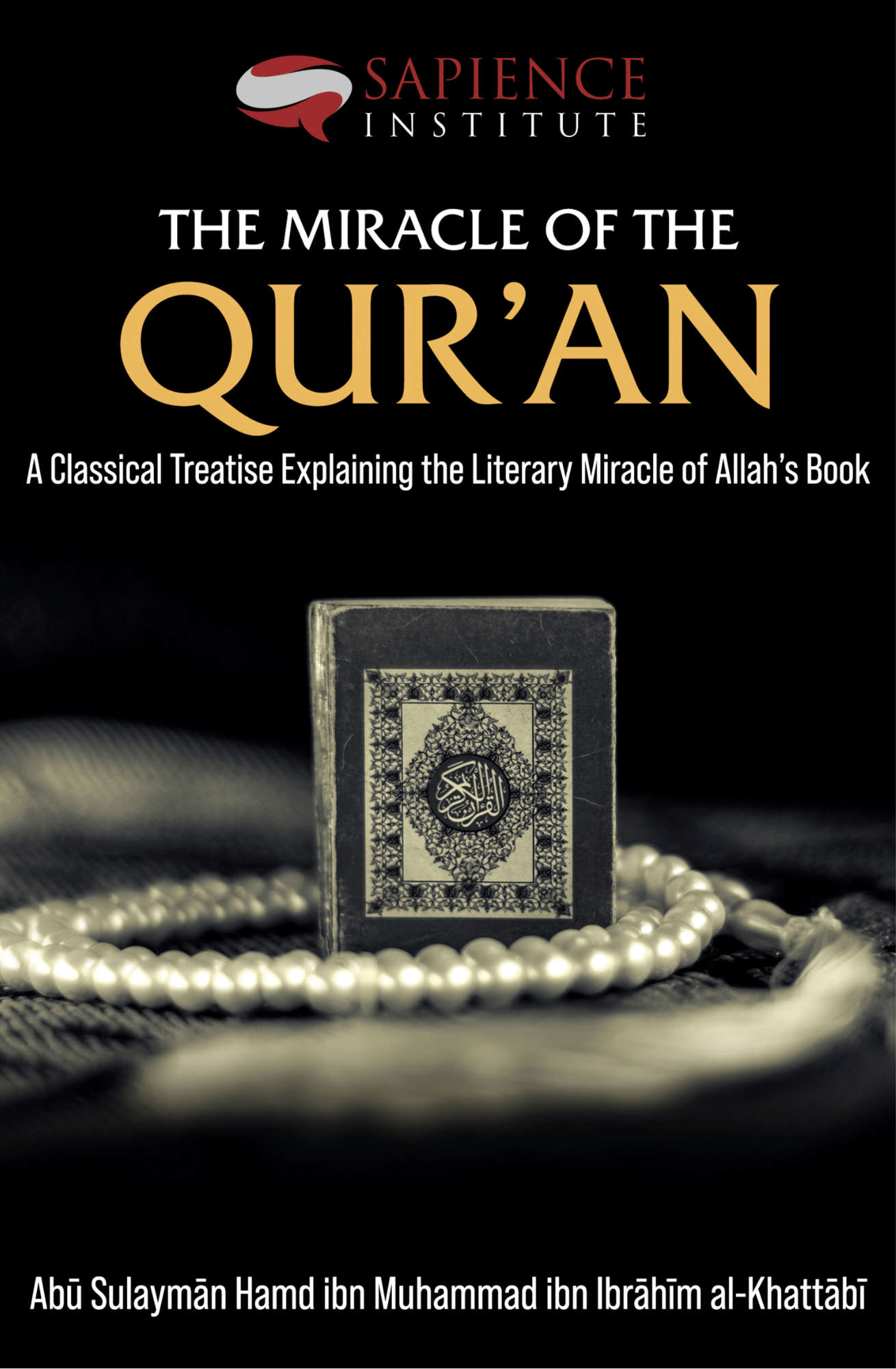 The Miracle of the Qur’an by Abu Ammaar Yasir Qadhi