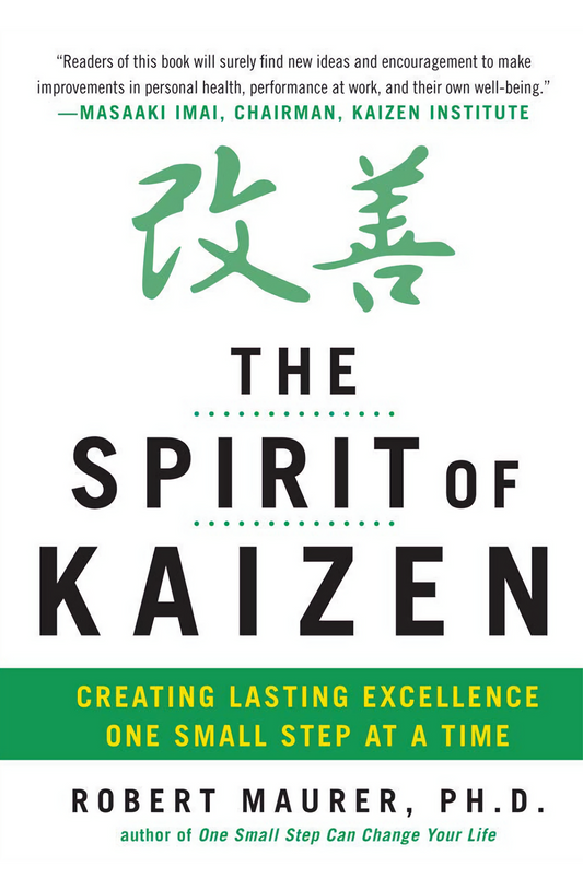 The Spirit of Kaizen by Robert Maurer