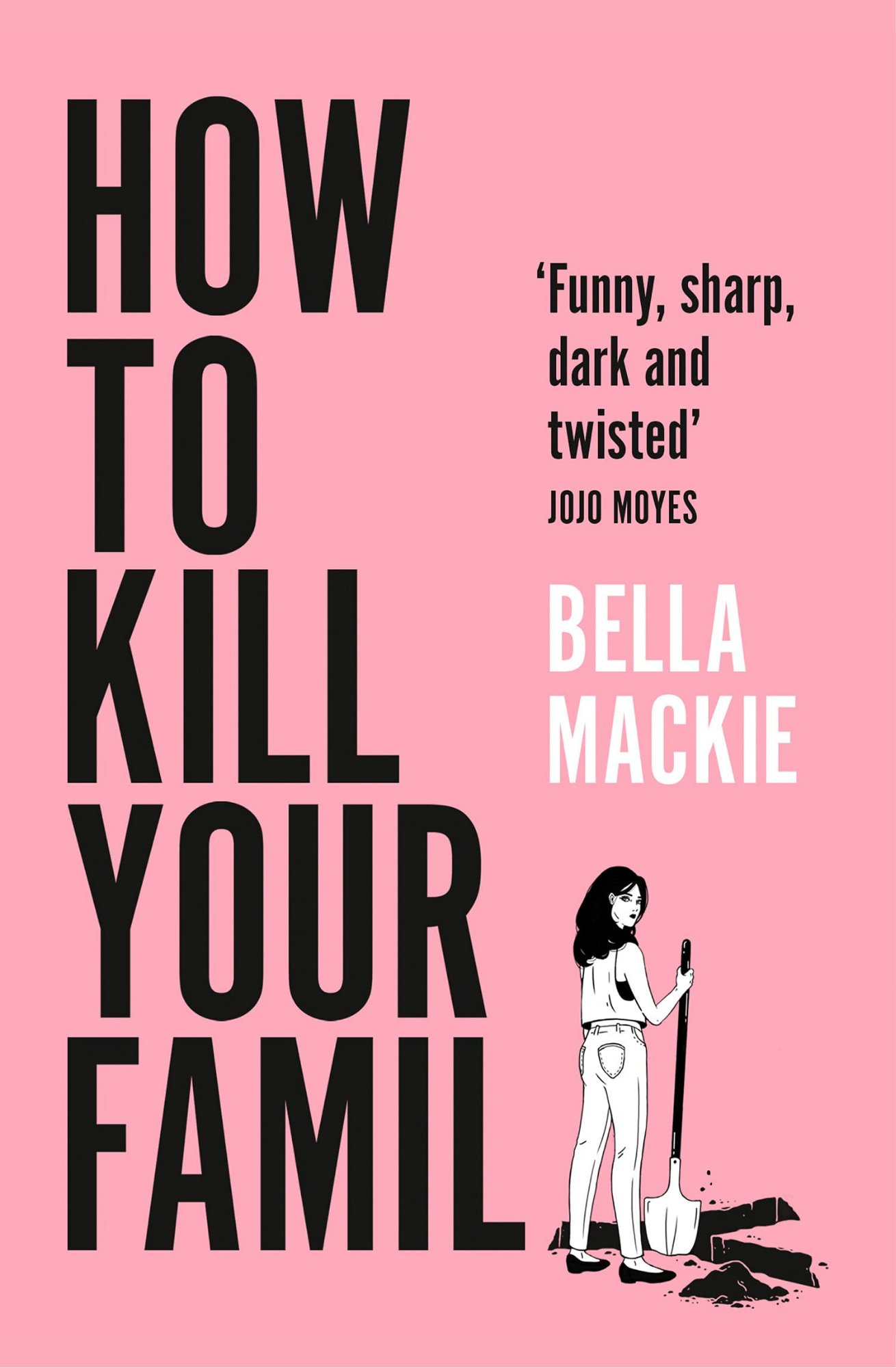 How to Kill Your Family by Bella Mackie