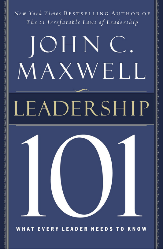 Leadership 101 by John C. Maxwell