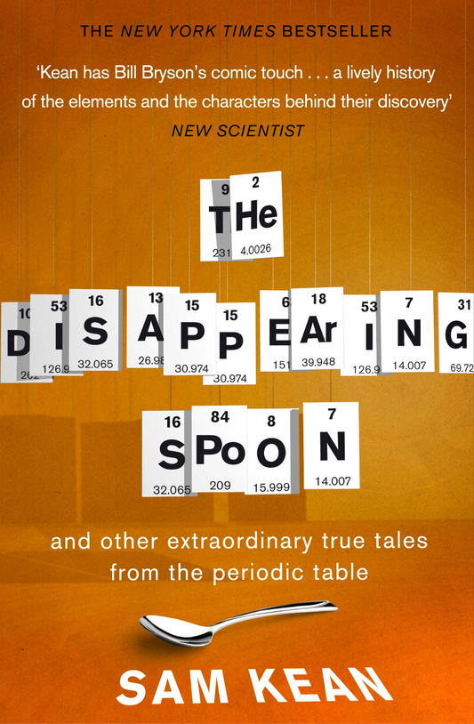 The Disappearing Spoon by Sam Kean