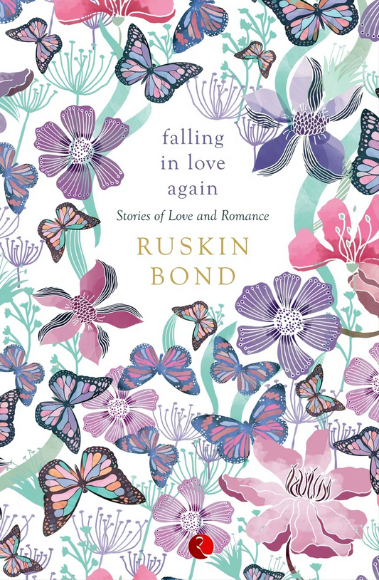 Falling in Love Again by Ruskin Bond