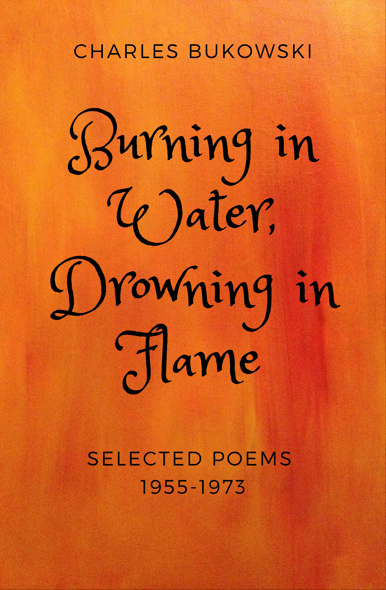 Burning in water, drowning in flame Book by Charles Bukowski