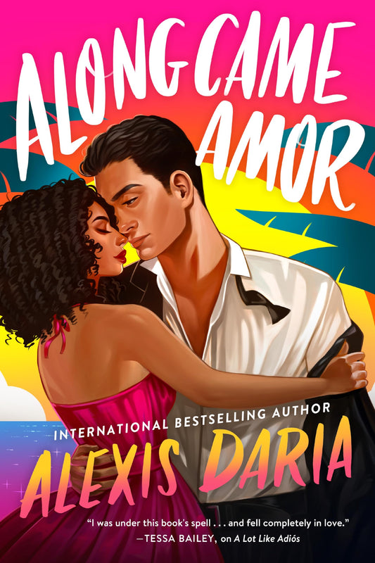 Along Came Amor Book by Alexis Daria