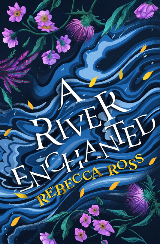 A River Enchanted: A Novel Book by Rebecca Ross