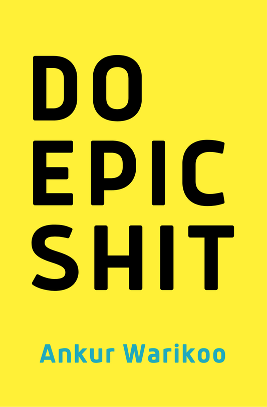 DO EPIC SHIT  by Ankur Warikoo