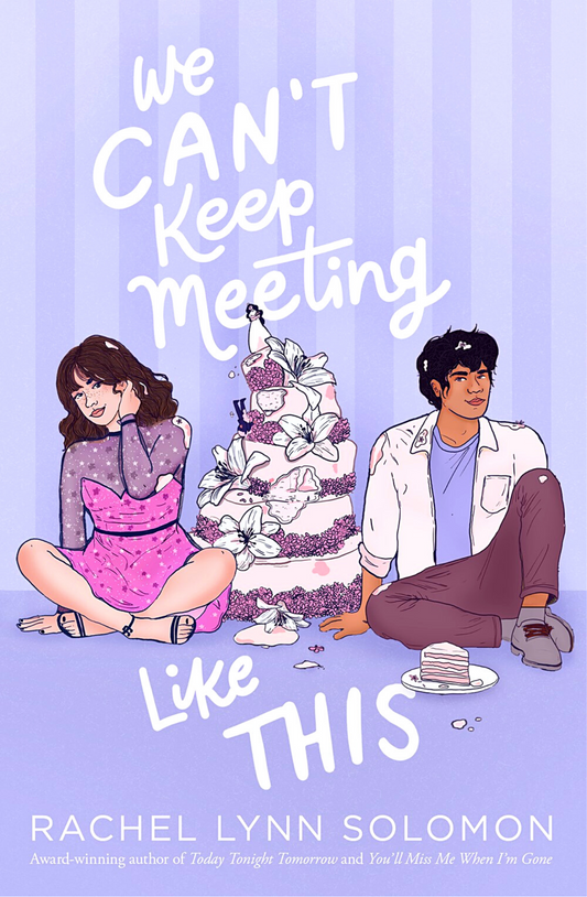 We Can't Keep Meeting Like This by Rachel Lynn Solomon