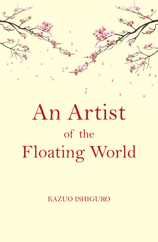 An artist of the Floating World Novel by Kazuo Ishiguro