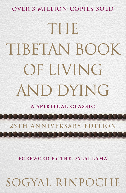 The Tibetan Book of Living and Dying by Sogyal Rinpoche