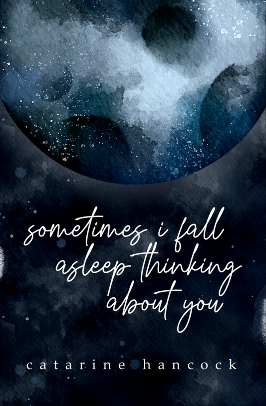 Sometimes I Fall Asleep Thinking About You Book by Catarine Hancock