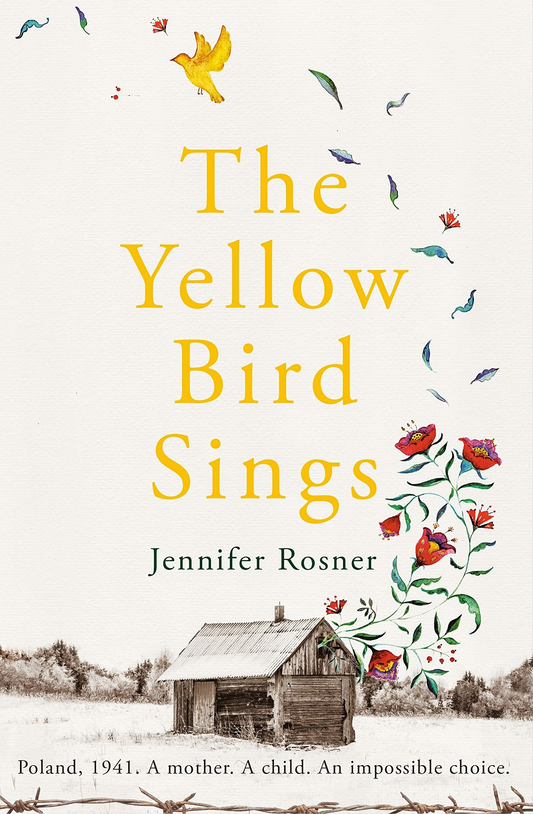 The Yellow Bird Sings by Jennifer Rosner