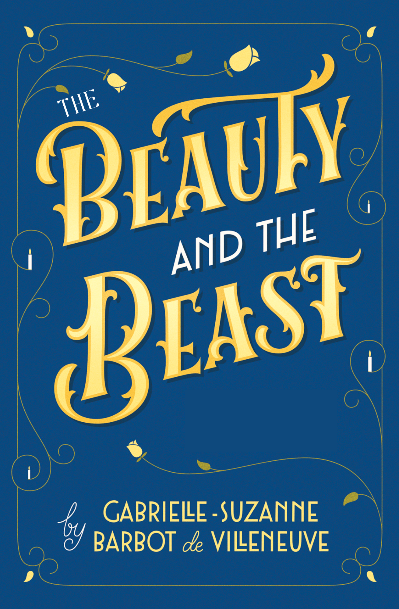 The Beauty and The Beast by Gabrielle-Suzanne de Villeneuve