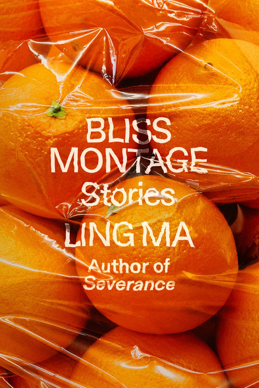 Bliss Montage: Stories Book by Ling Ma