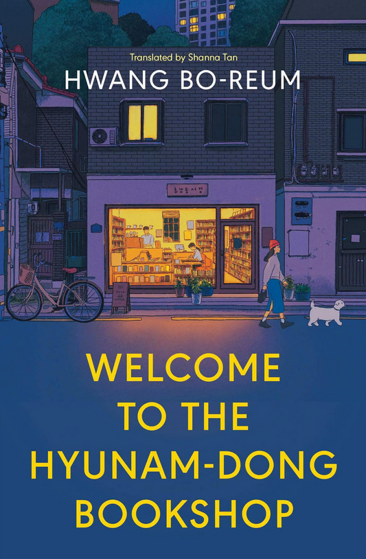 Welcome to the Hyunam-Dong Bookshop: The Heart-Warming Korean Sensation
Book by Hwang Bo-reum