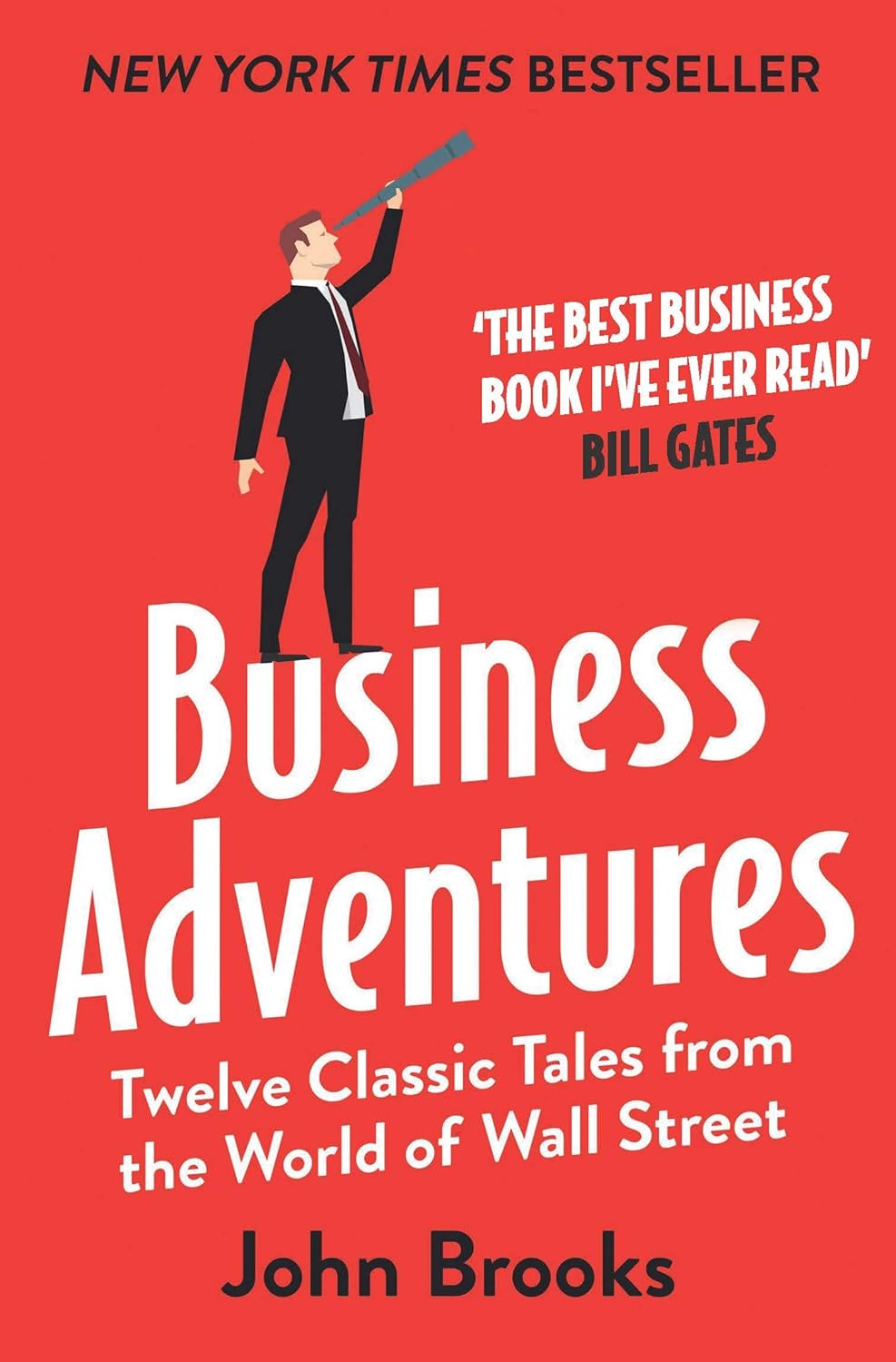 Business Adventures: Twelve Classic Tales from the World of Wall Street Book by John Brooks