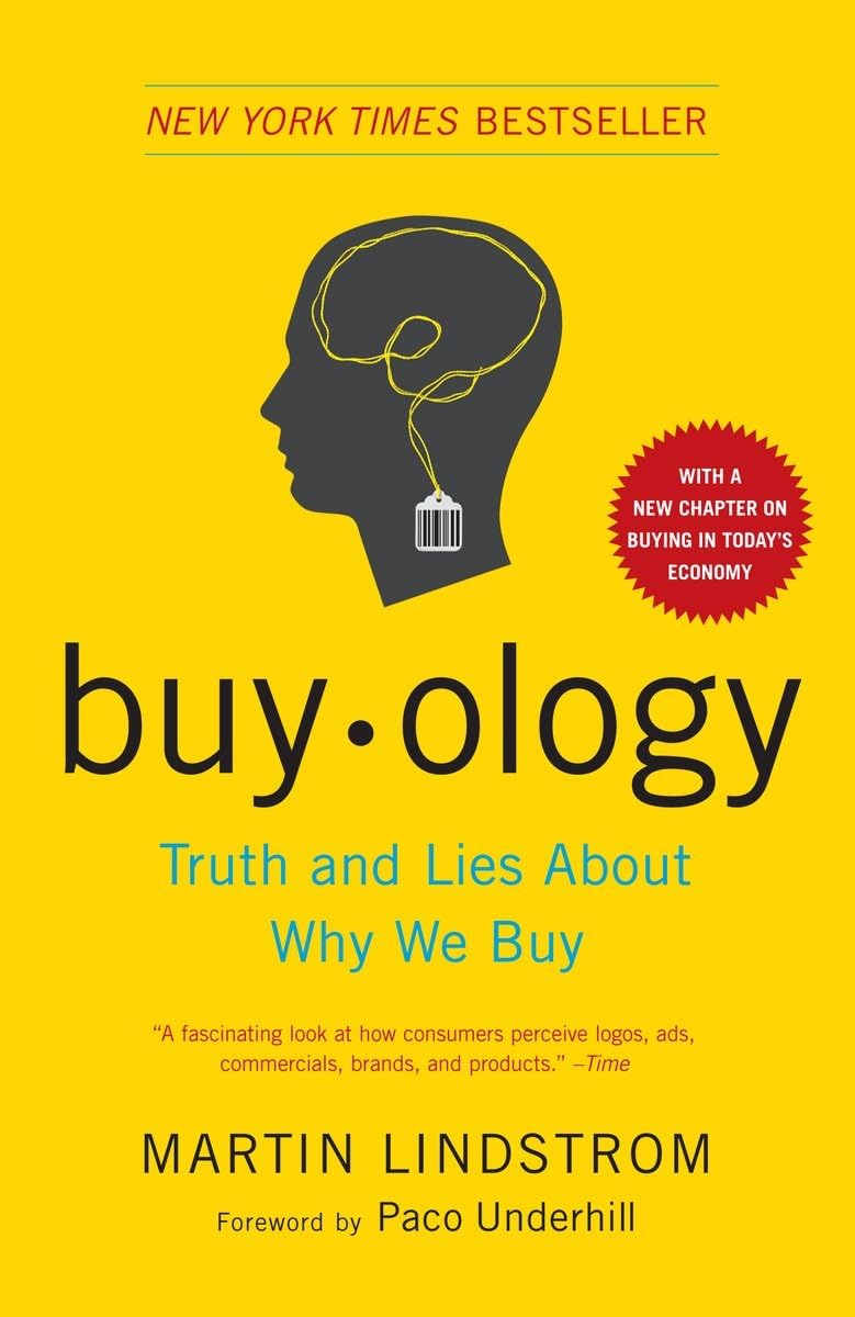 Buyology: Truth and Lies About Why We Buy by Martin Lindstrom