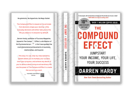 The Compound Effect: Multiplying Your Success One Simple Step at a Time by Darren Hardy