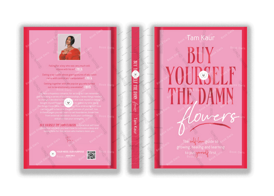 Buy Yourself the Damn Flowers: The Self-love Guide to Growing, Healing and Learning to Put Yourself First
Book by Tam Kaur