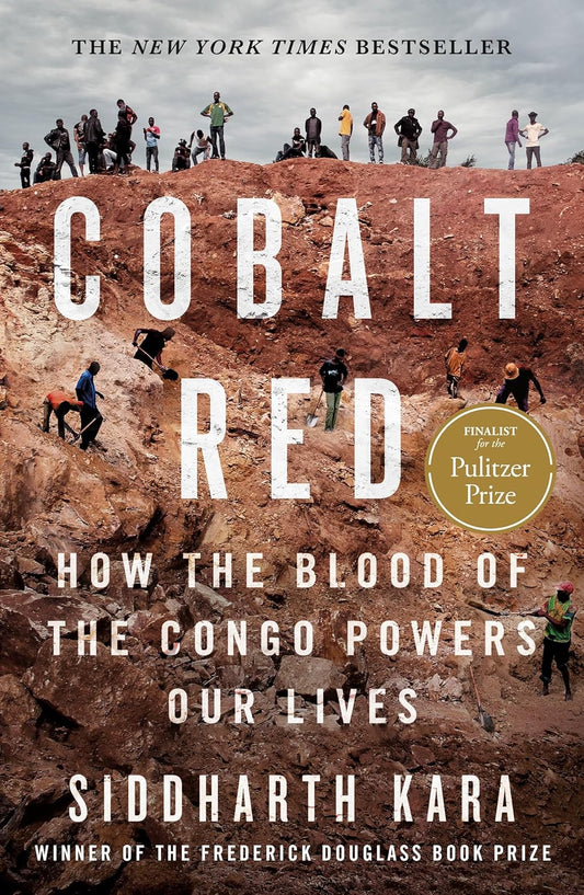Cobalt Red: How the Blood of the Congo Powers Our Lives Book by Siddharth Kara