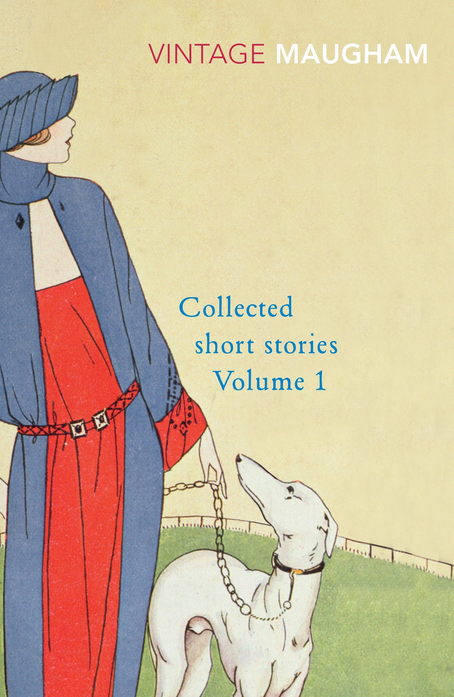 Collected Short Stories: Volume 1 by William Somerset Maugham