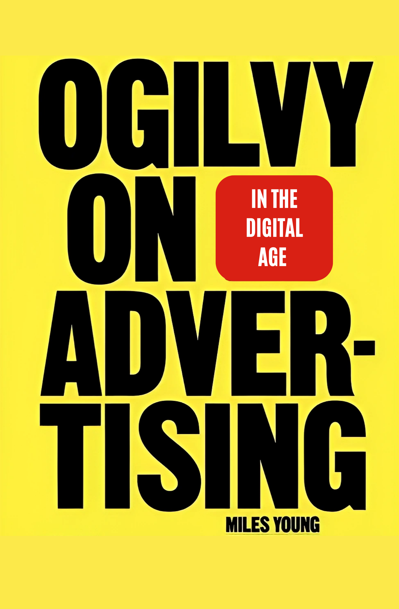 Ogilvy on Advertising in the Digital Age Book by Miles Young