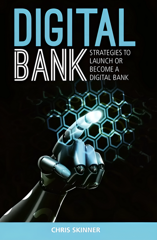 Digital Bank: Strategies to launch or become a digital bank Book by Chris Skinner