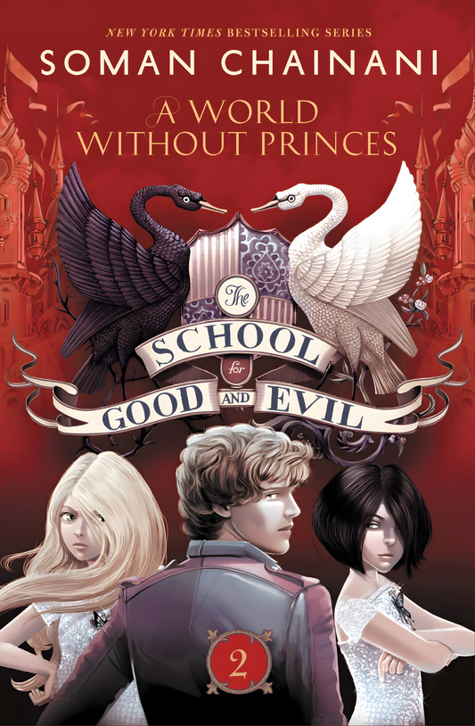 The School for Good and Evil #2: A World Without Princes:  Novel by Soman Chainani