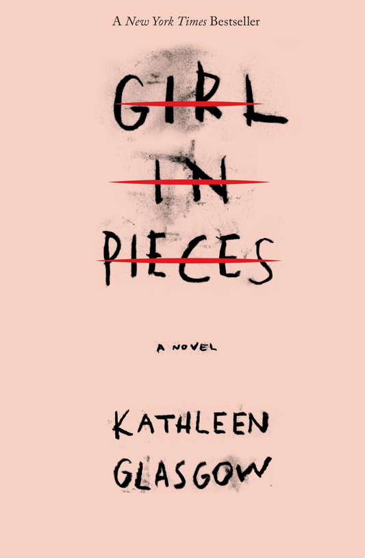 Girl in Pieces by Kathleen Glasgow