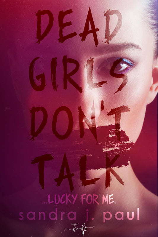 Dead Girls Don't Talk: But this One Does Book by Sandra J. Paul