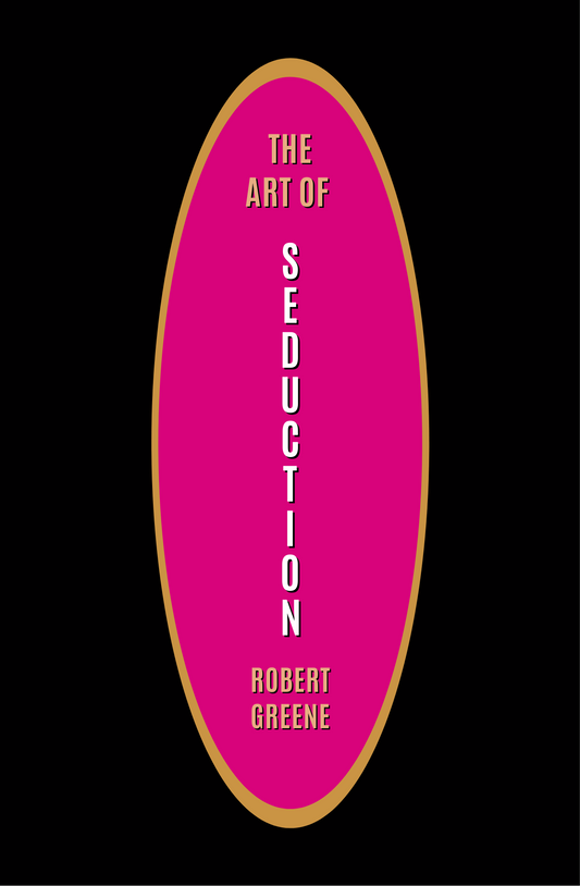 The Art of Seduction by Robert Greene