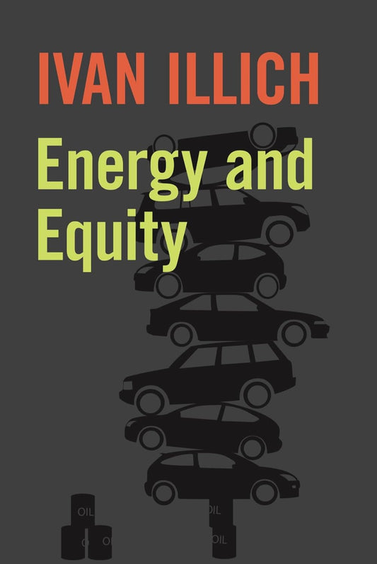 Energy and Equity by Ivan Illich