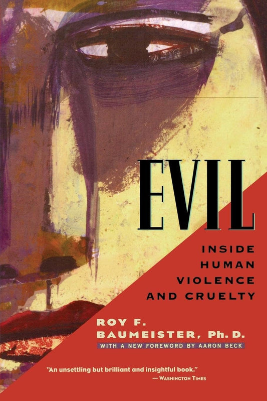 Evil: Inside Human Violence and Cruelty Book by Roy Baumeister