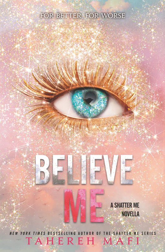 Believe Me
Book by Tahereh Mafi