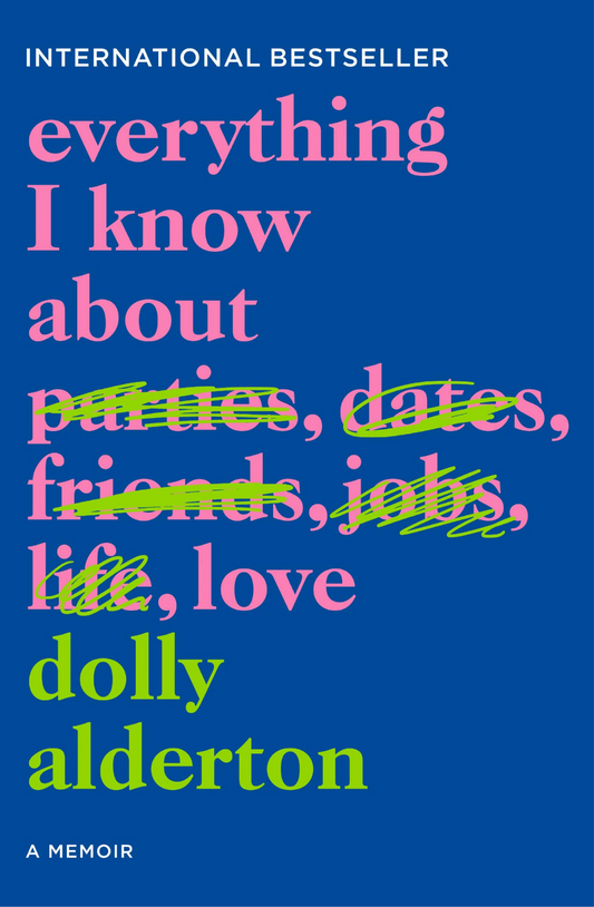 Everything I Know About Love by Dolly Alderton