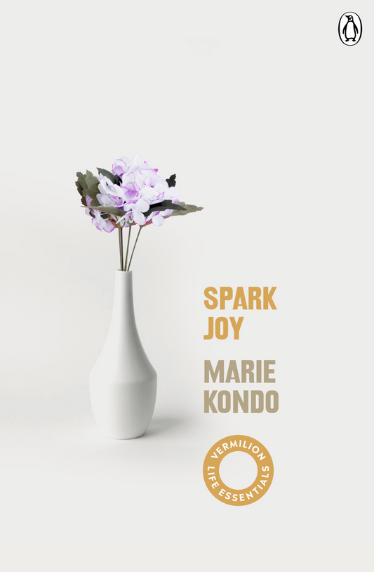 Spark Joy: An Illustrated Master Class on the Art of Organizing and Tidying Up by Marie Kondo