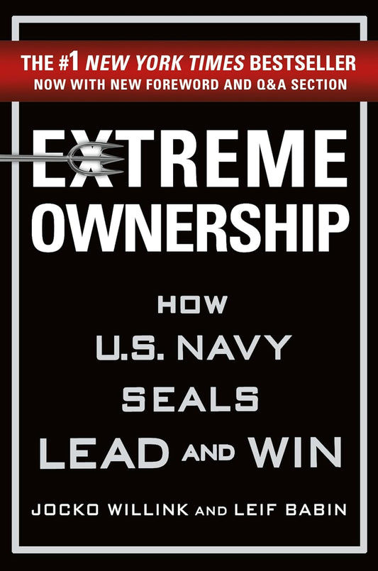 Extreme Ownership: How U.S. Navy SEALs Lead and Win Book by Jocko Willink and Leif Babin
