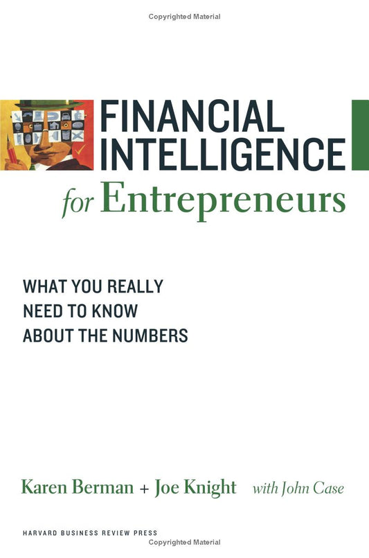 Financial Intelligence for Entrepreneurs: What You Really Need to Know About the Numbers Book by Joe Knight and Karen Berman