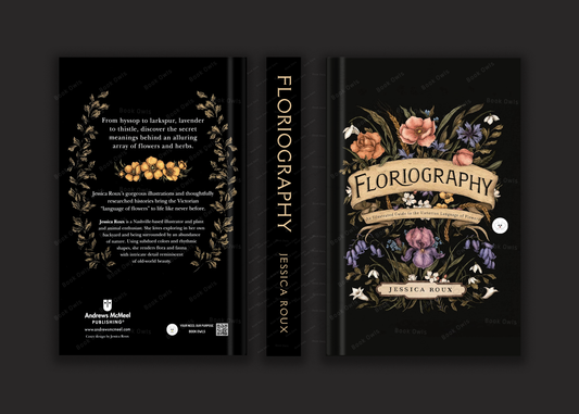 Floriography: An Illustrated Guide to the Victorian Language of Flowers Book by Jessica Roux