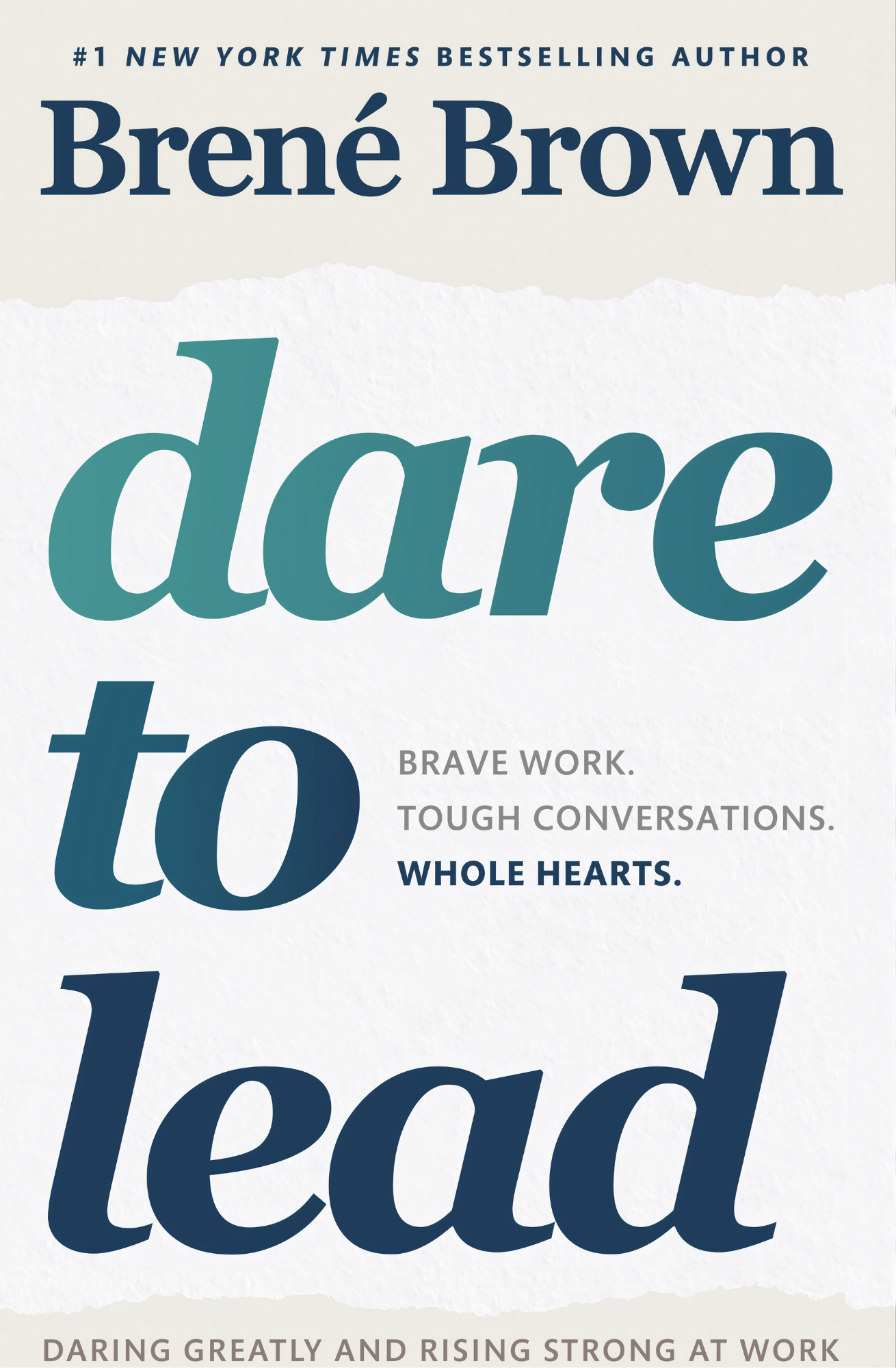 Dare to Lead: Brave Work. Tough Conversations. Whole Hearts. Book by Brené Brown