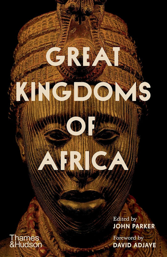 Great Kingdoms of Africa by John Parker