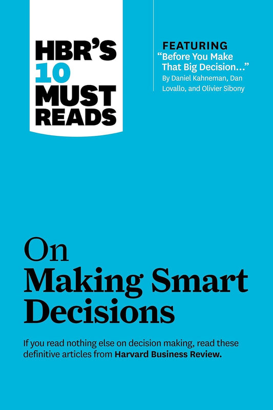 HBR's 10 Must Reads on Making Smart Decisions Book by Harvard Business Review