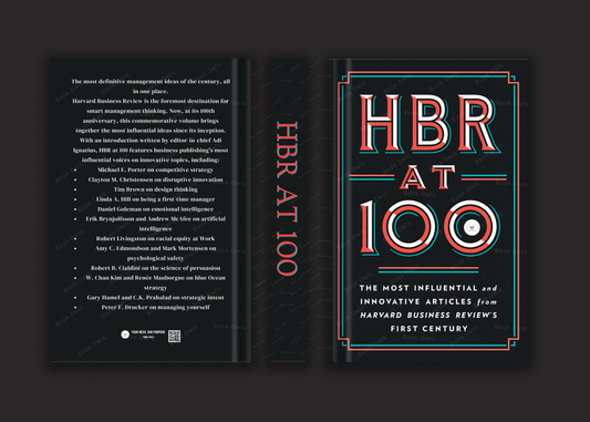 HBR at 100: The Most Influential and Innovative Articles from Harvard Business Review's First Century